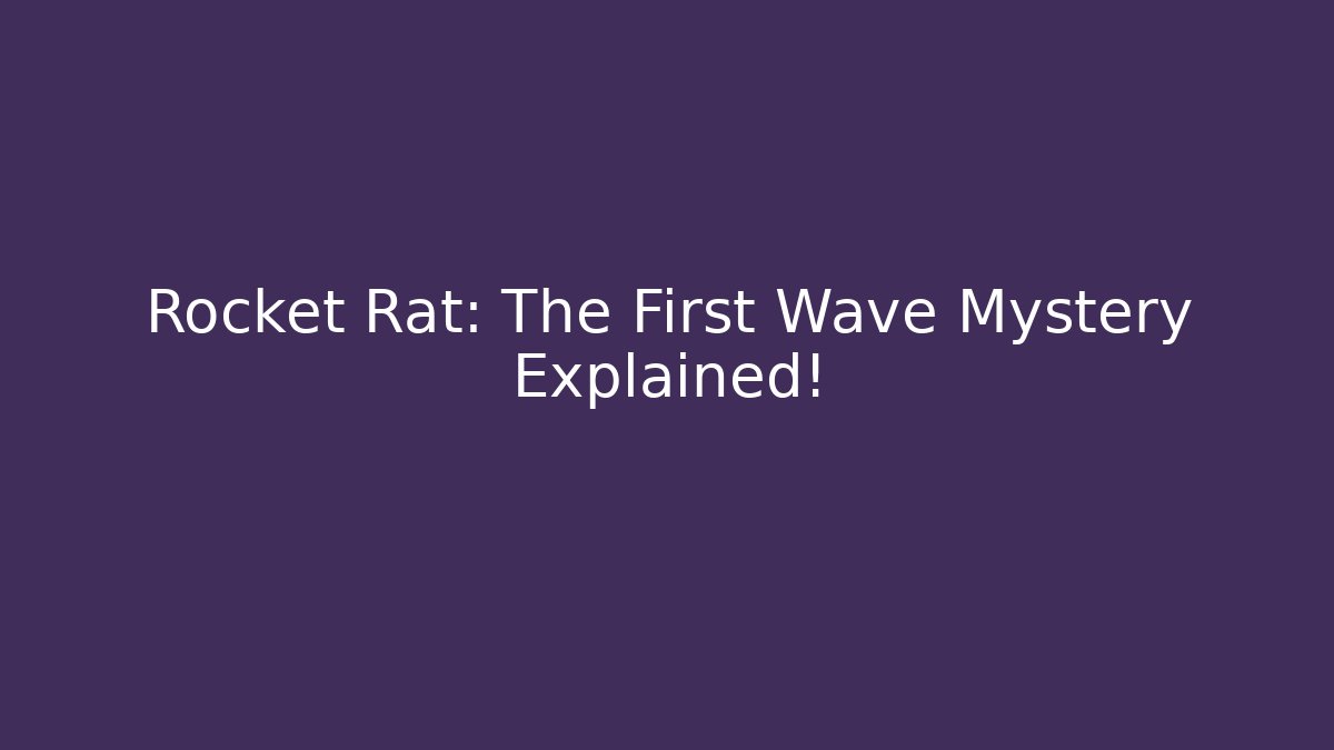 Rocket Rat: The First Wave Mystery Explained! - Create More Assets