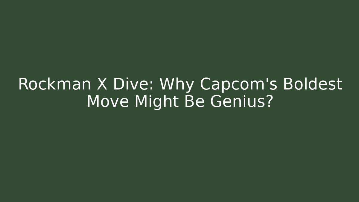 Rockman X Dive: Why Capcom’s Boldest Move Might Be Genius? - Create More Assets