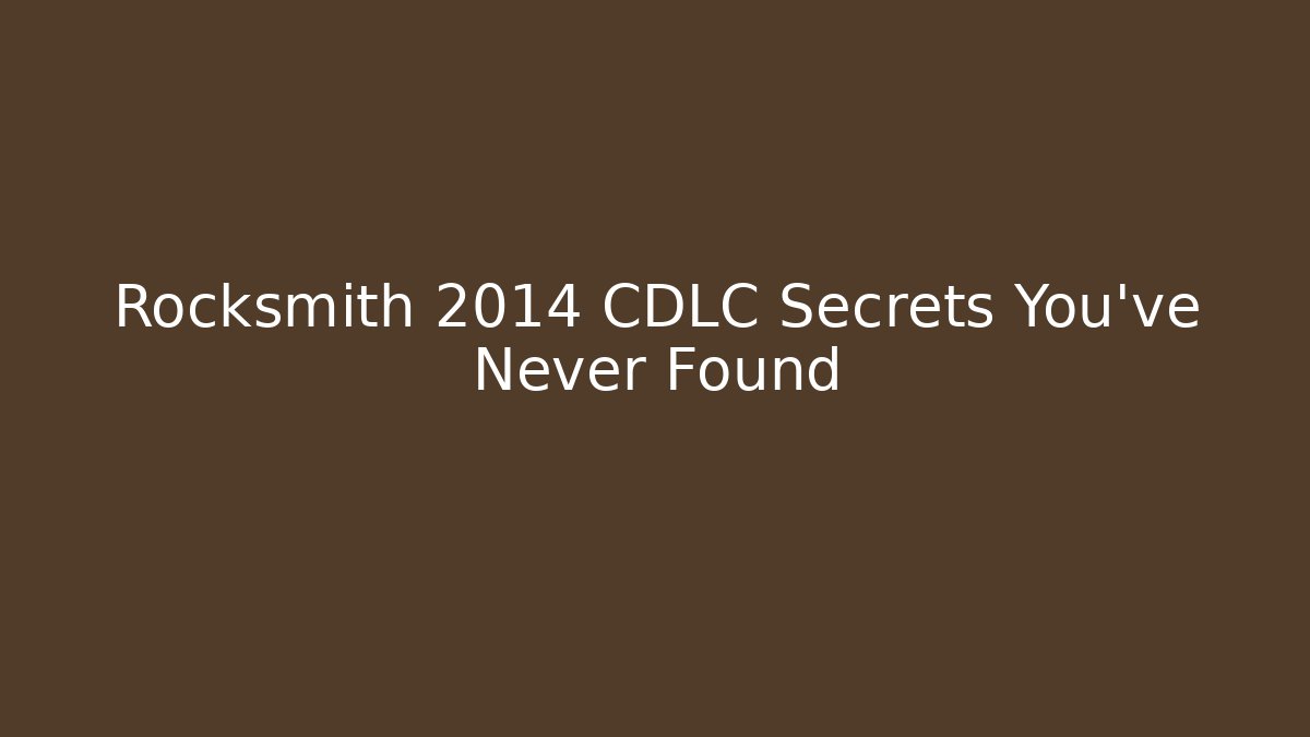 Rocksmith 2014 CDLC Secrets You’ve Never Found - Create More Assets