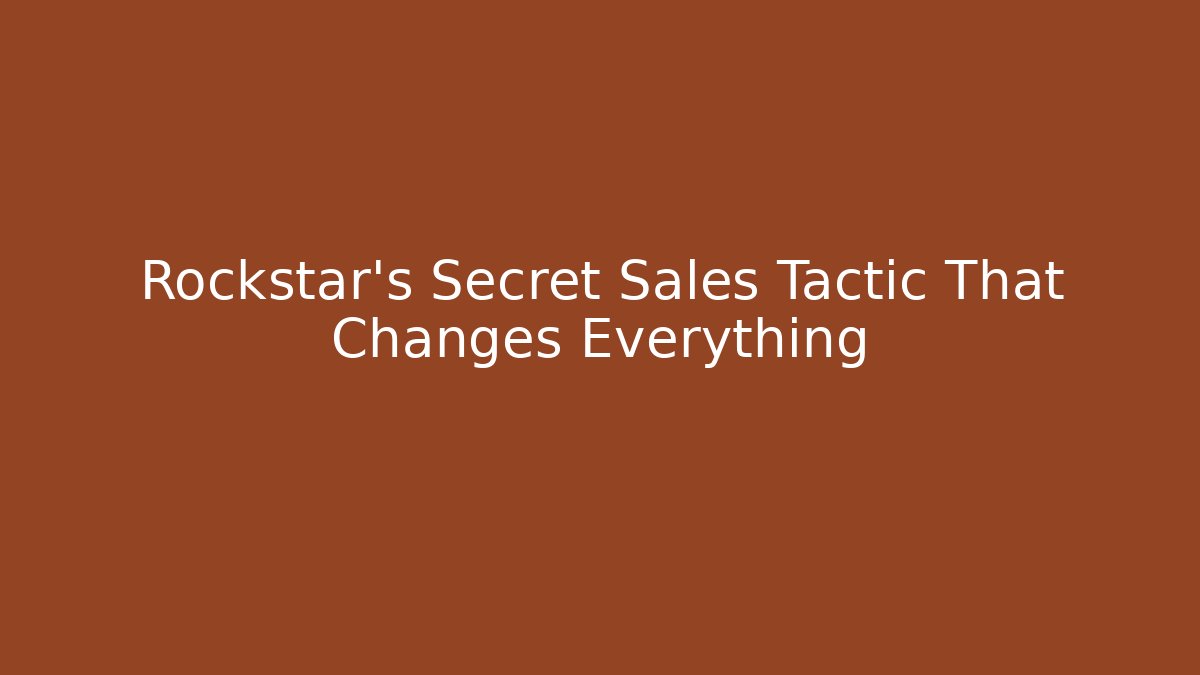 Rockstar's Secret Sales Tactic That Changes Everything