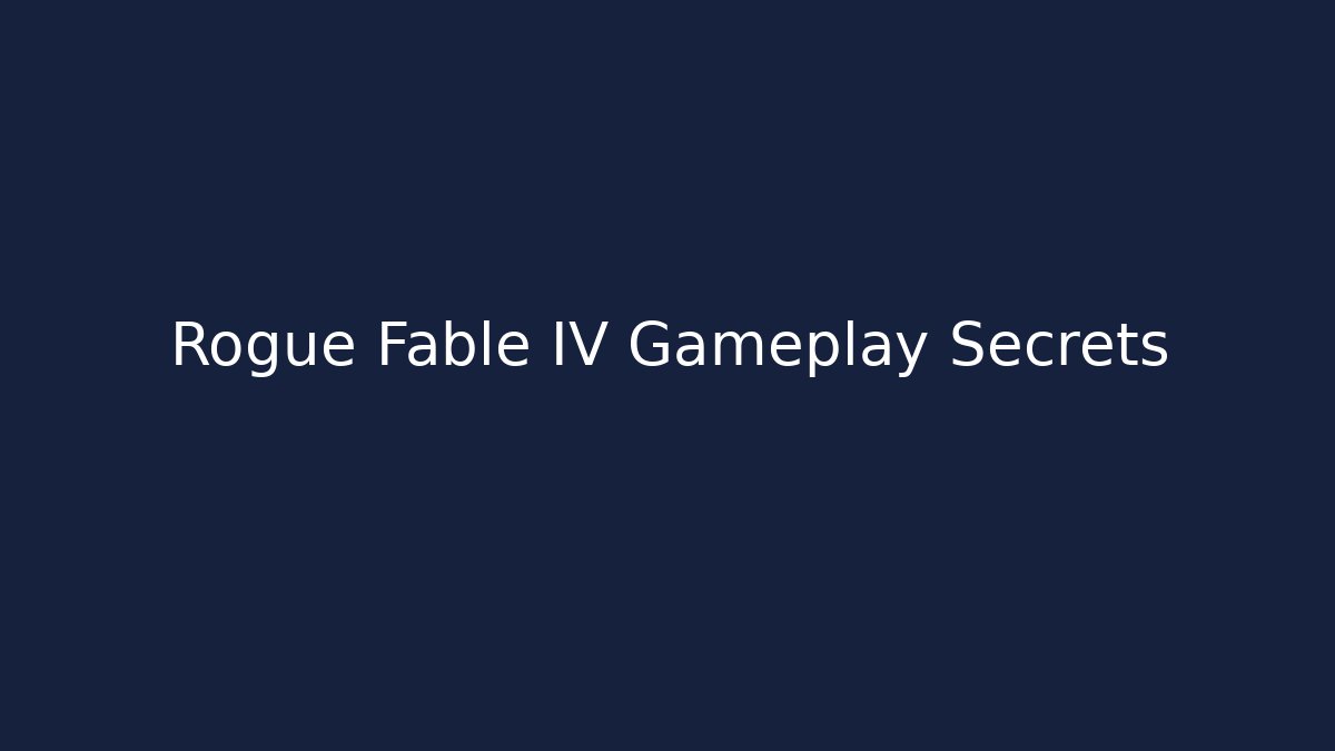 Rogue Fable IV Gameplay Secrets - Create More Assets
