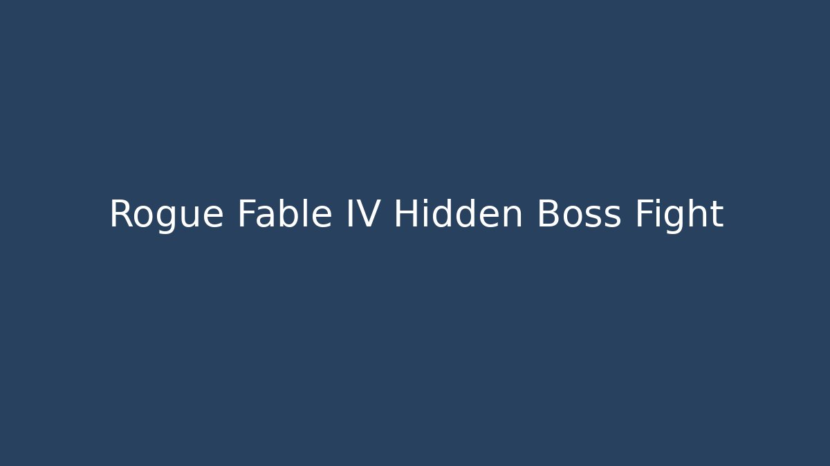 Rogue Fable IV Hidden Boss Fight