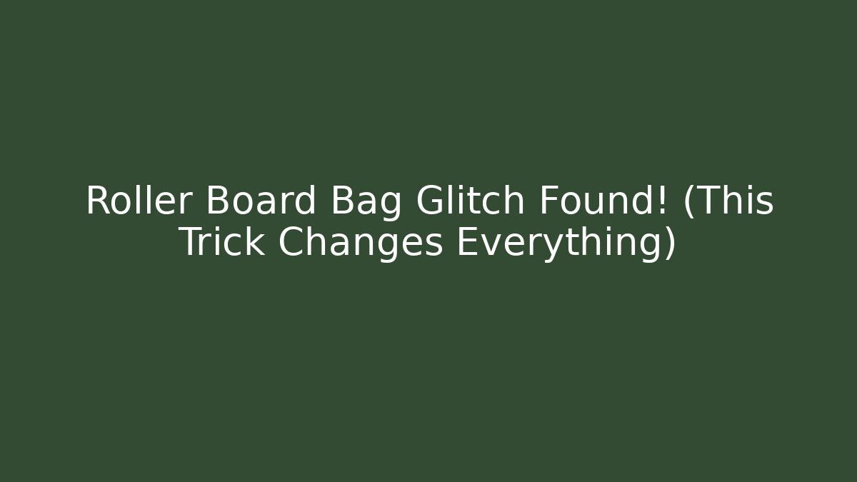 Roller Board Bag Glitch Found! (This Trick Changes Everything)