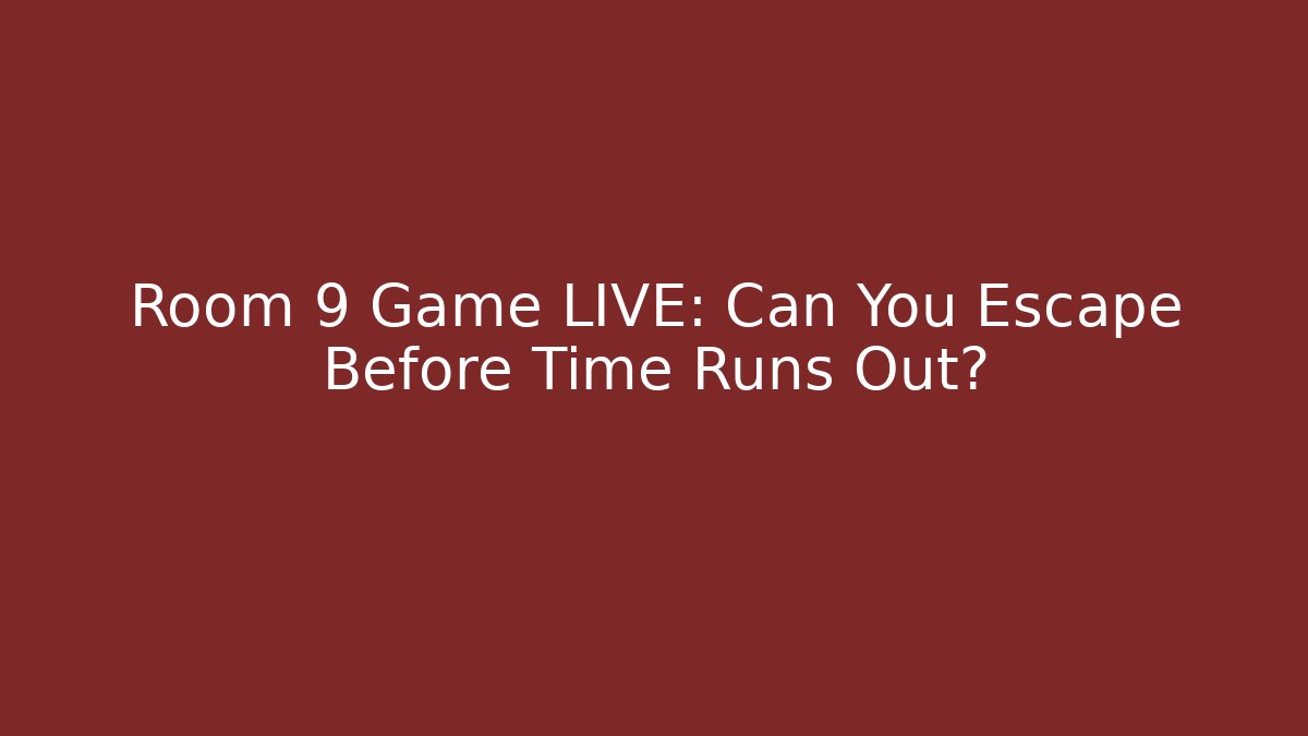 Room 9 Game LIVE: Can You Escape Before Time Runs Out?