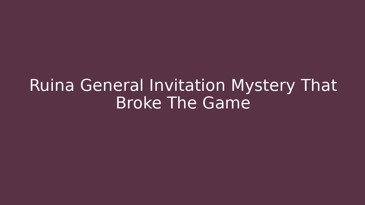 Ruina General Invitation Mystery That Broke The Game