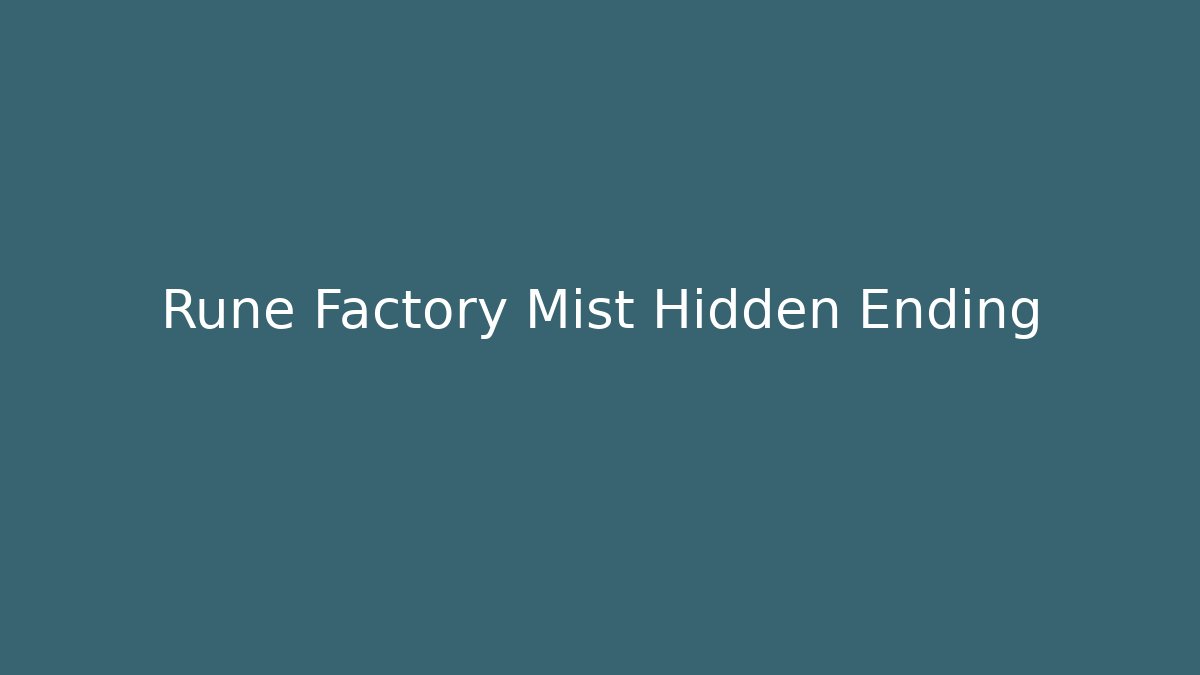 Rune Factory Mist Hidden Ending