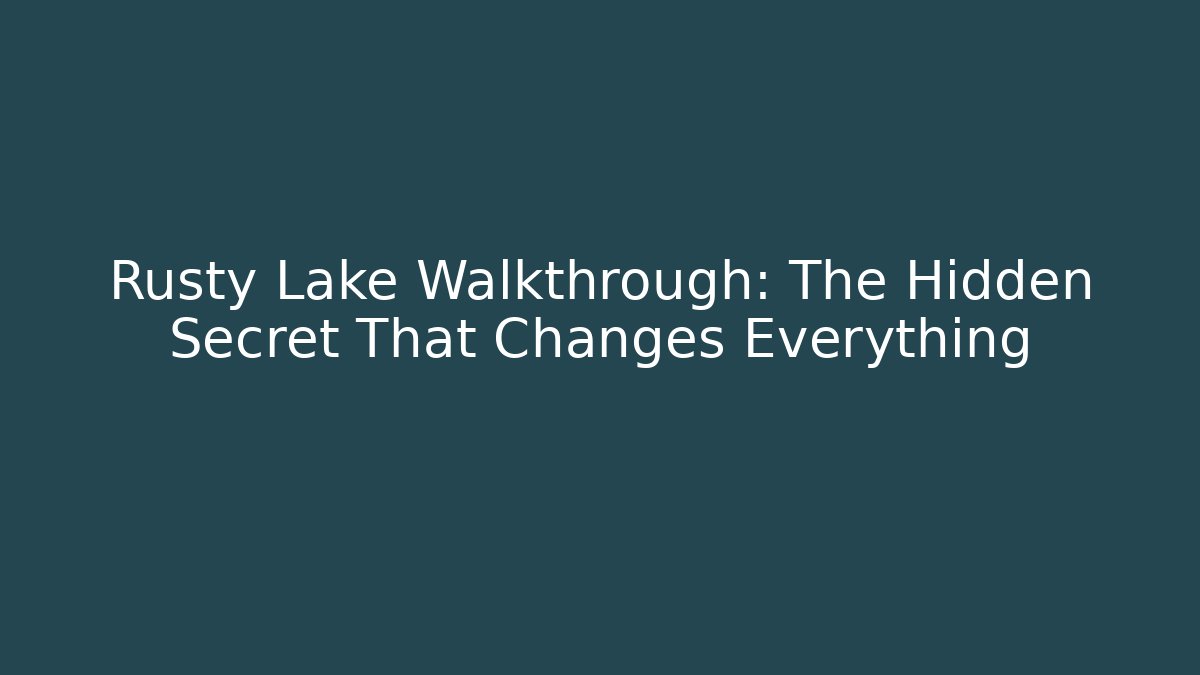 Rusty Lake Walkthrough: The Hidden Secret That Changes Everything