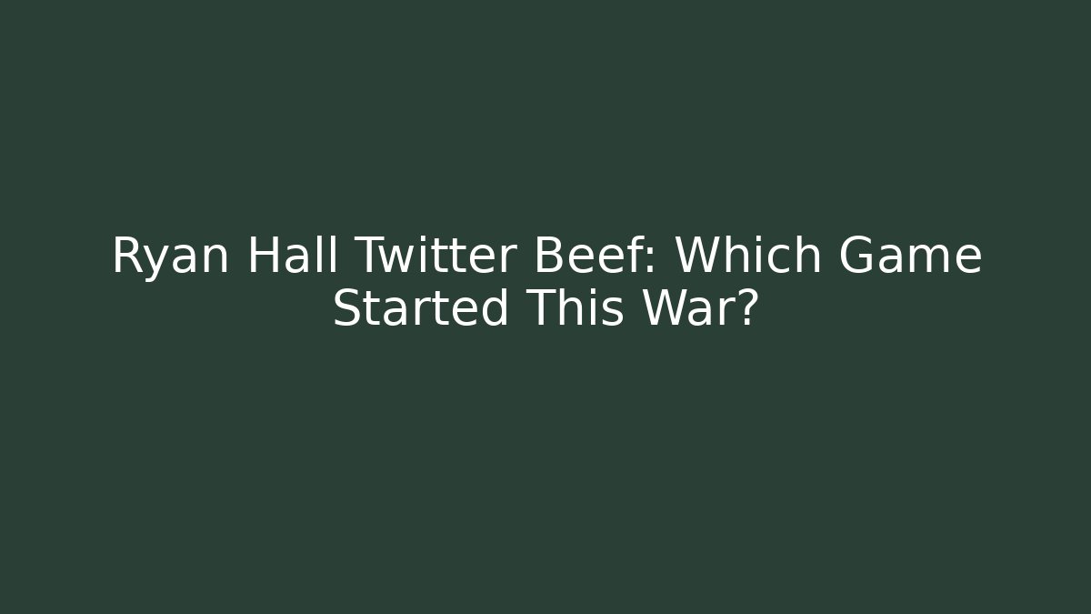 Ryan Hall Twitter Beef: Which Game Started This War?