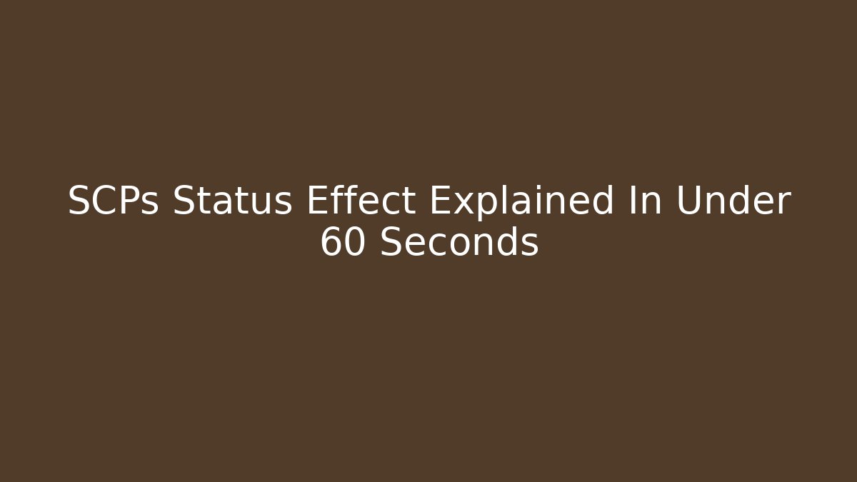 SCPs Status Effect Explained In Under 60 Seconds