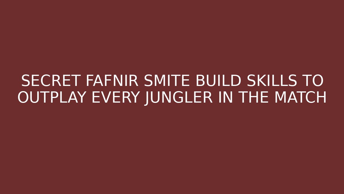 SECRET FAFNIR SMITE BUILD SKILLS TO OUTPLAY EVERY JUNGLER IN THE MATCH