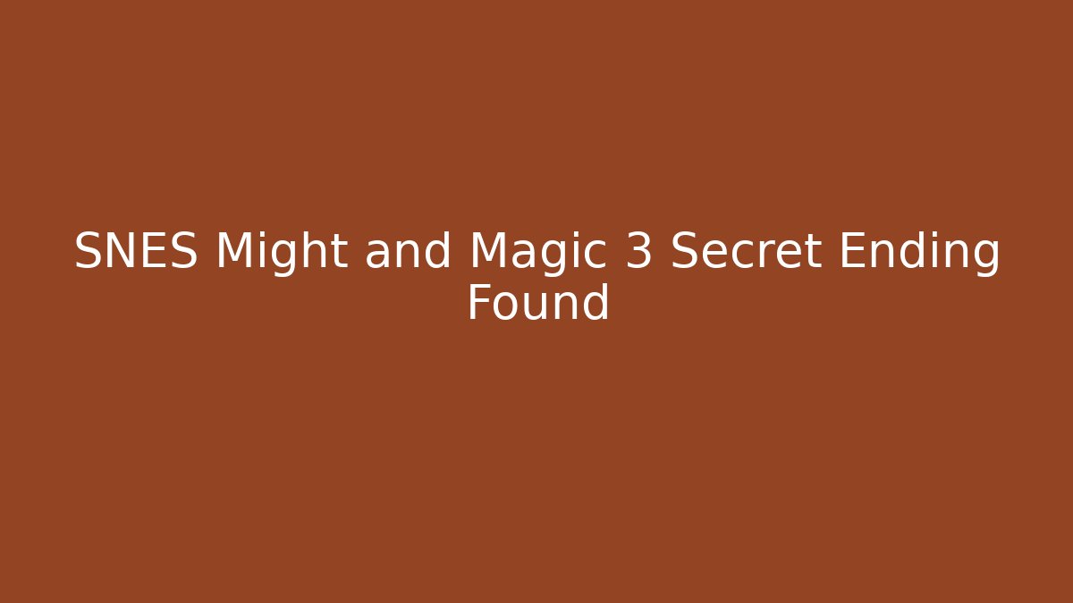 SNES Might and Magic 3 Secret Ending Found - Create More Assets