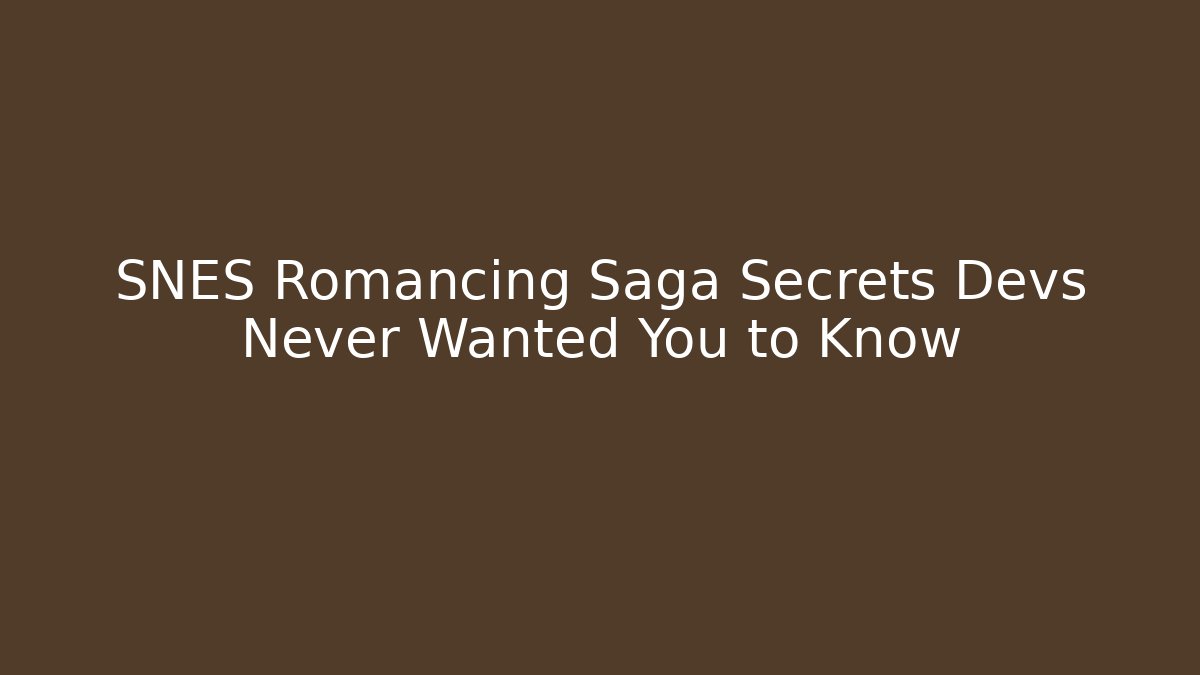 SNES Romancing Saga Secrets Devs Never Wanted You to Know - Create More Assets