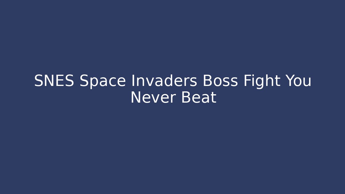 SNES Space Invaders Boss Fight You Never Beat - Create More Assets
