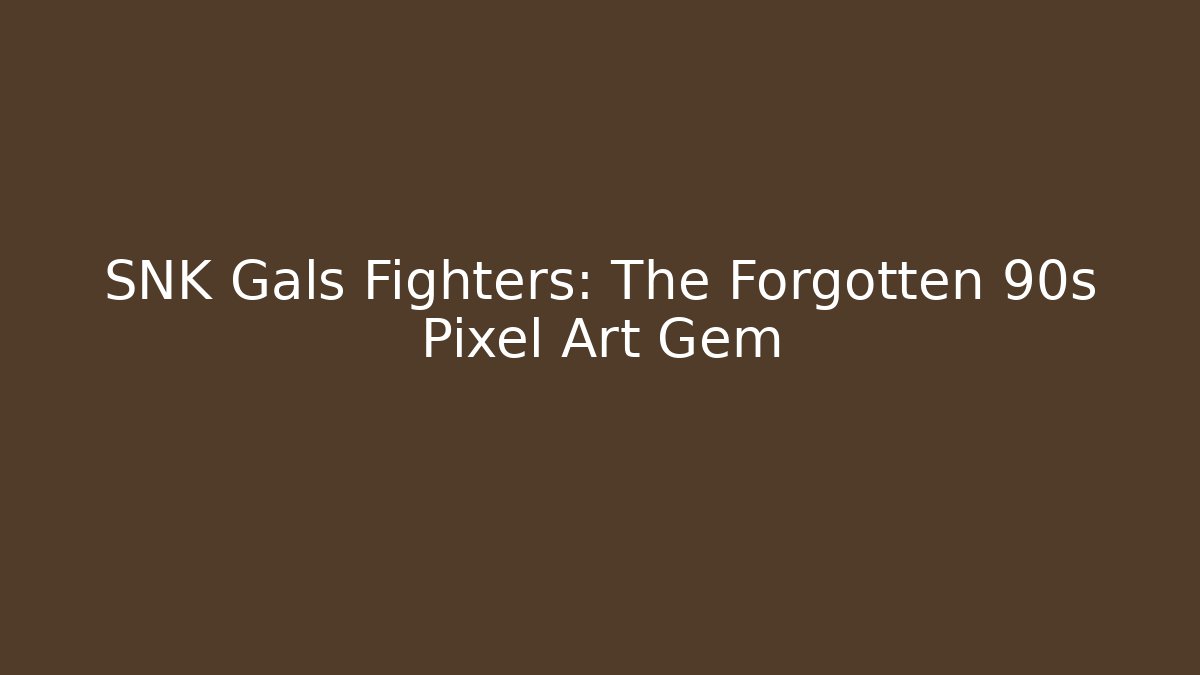 SNK Gals Fighters: The Forgotten 90s Pixel Art Gem