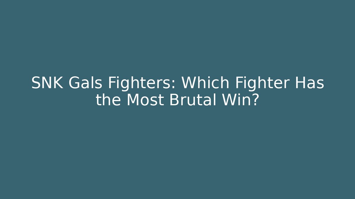 SNK Gals Fighters: Which Fighter Has the Most Brutal Win?