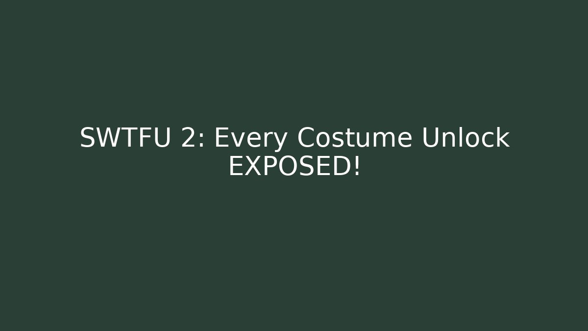 SWTFU 2: Every Costume Unlock EXPOSED! - Create More Assets
