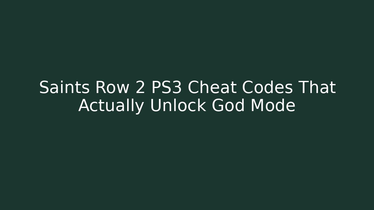Saints Row 2 PS3 Cheat Codes That Actually Unlock God Mode