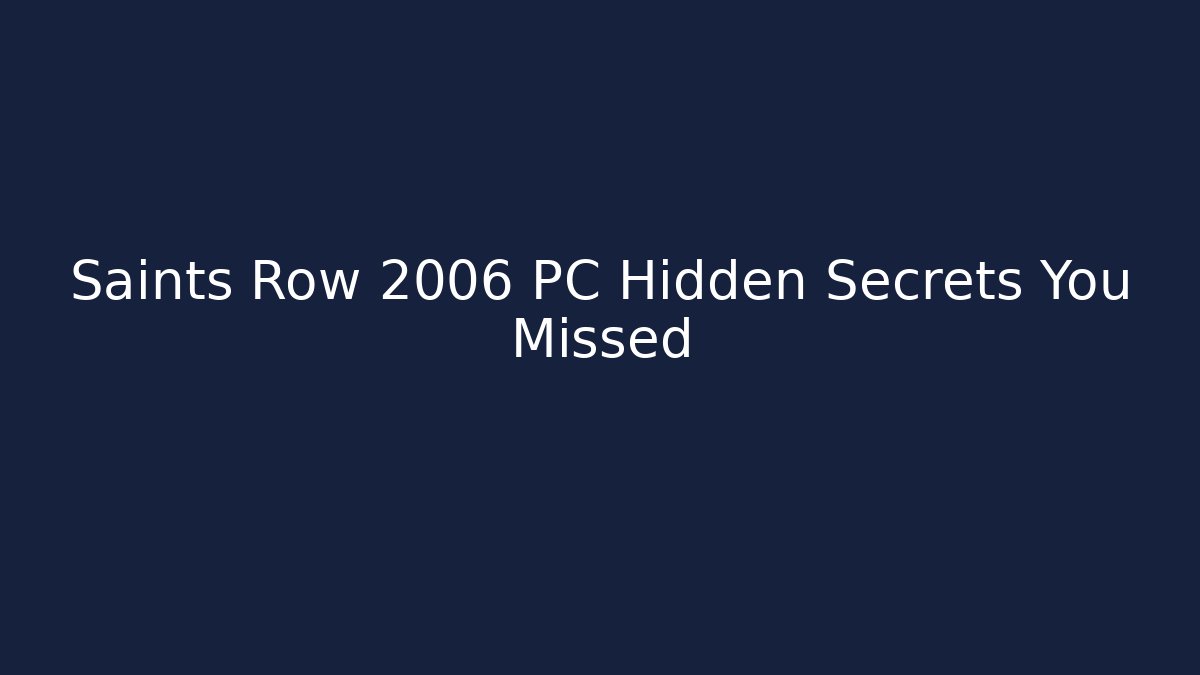 Saints Row 2006 PC Hidden Secrets You Missed