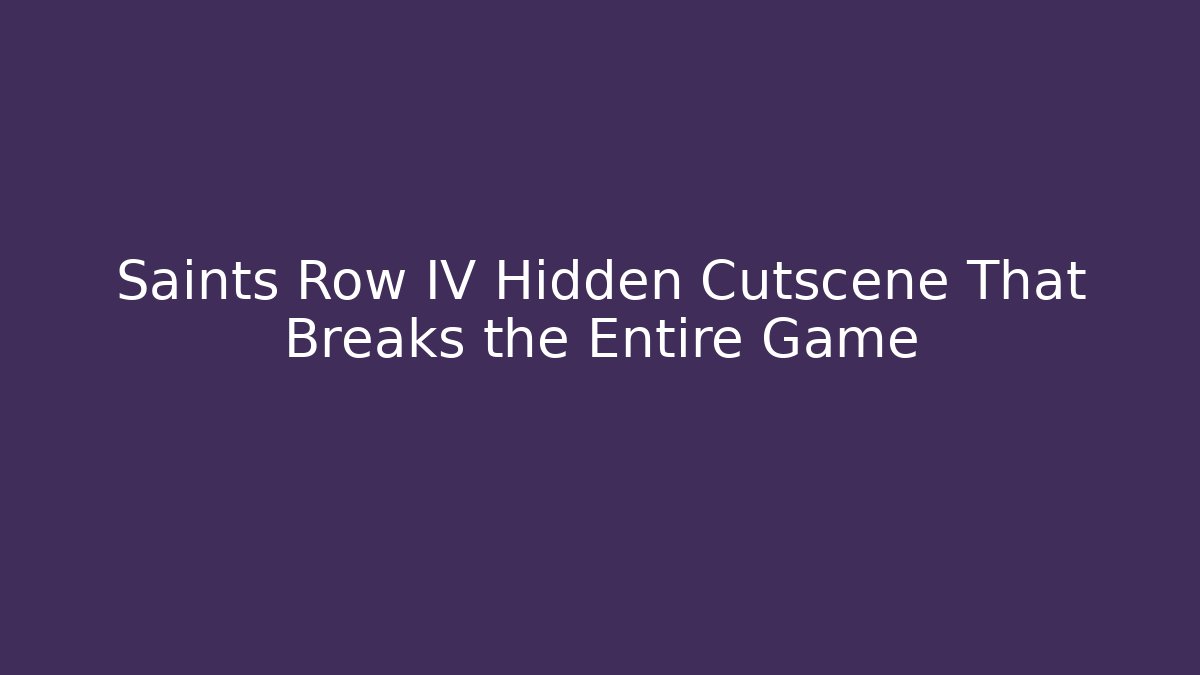 Saints Row IV Hidden Cutscene That Breaks the Entire Game