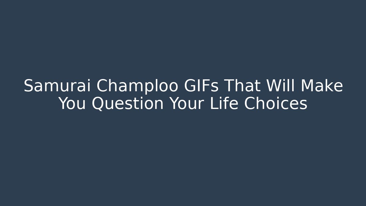Samurai Champloo GIFs That Will Make You Question Your Life Choices
