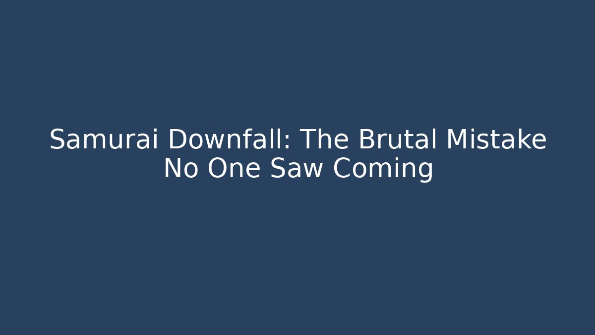 Samurai Downfall: The Brutal Mistake No One Saw Coming