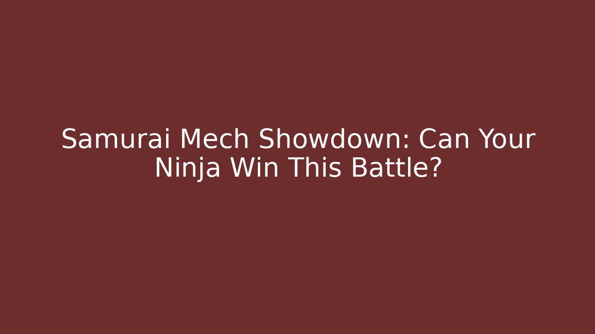 Samurai Mech Showdown: Can Your Ninja Win This Battle?