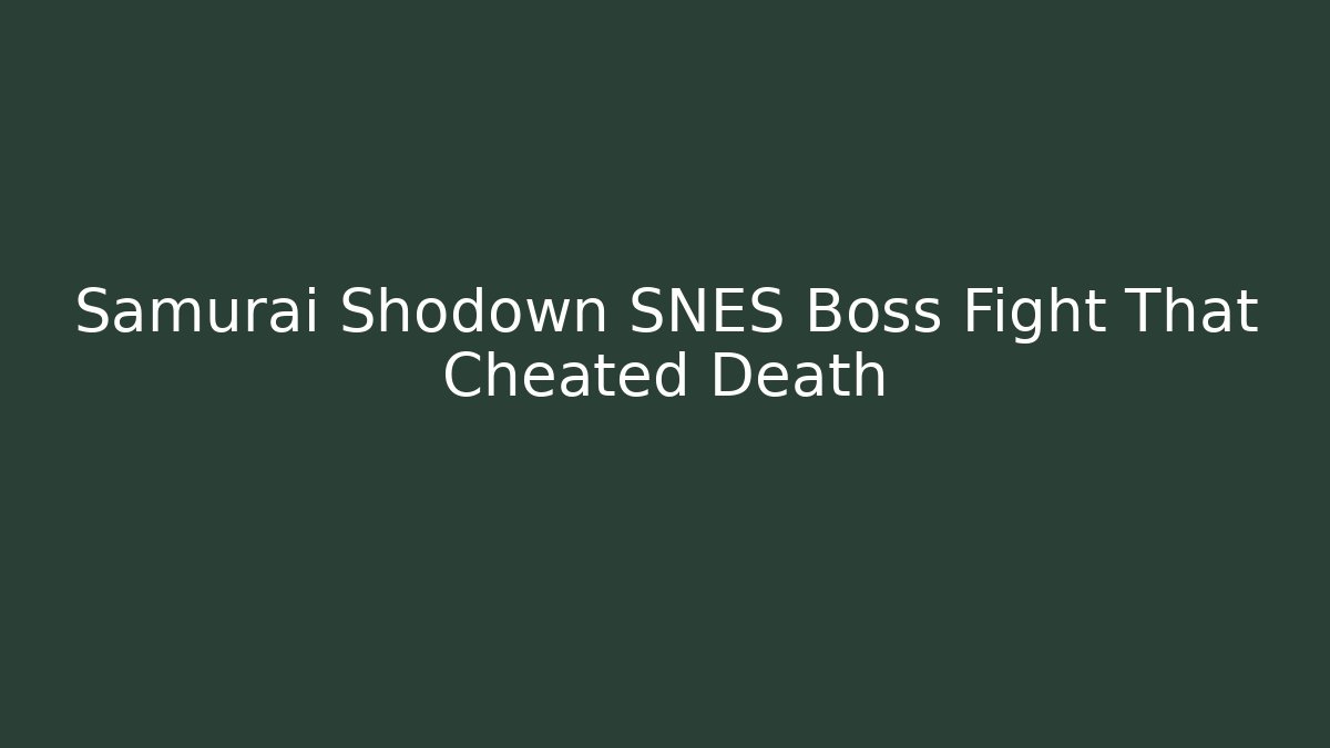 Samurai Shodown SNES Boss Fight That Cheated Death