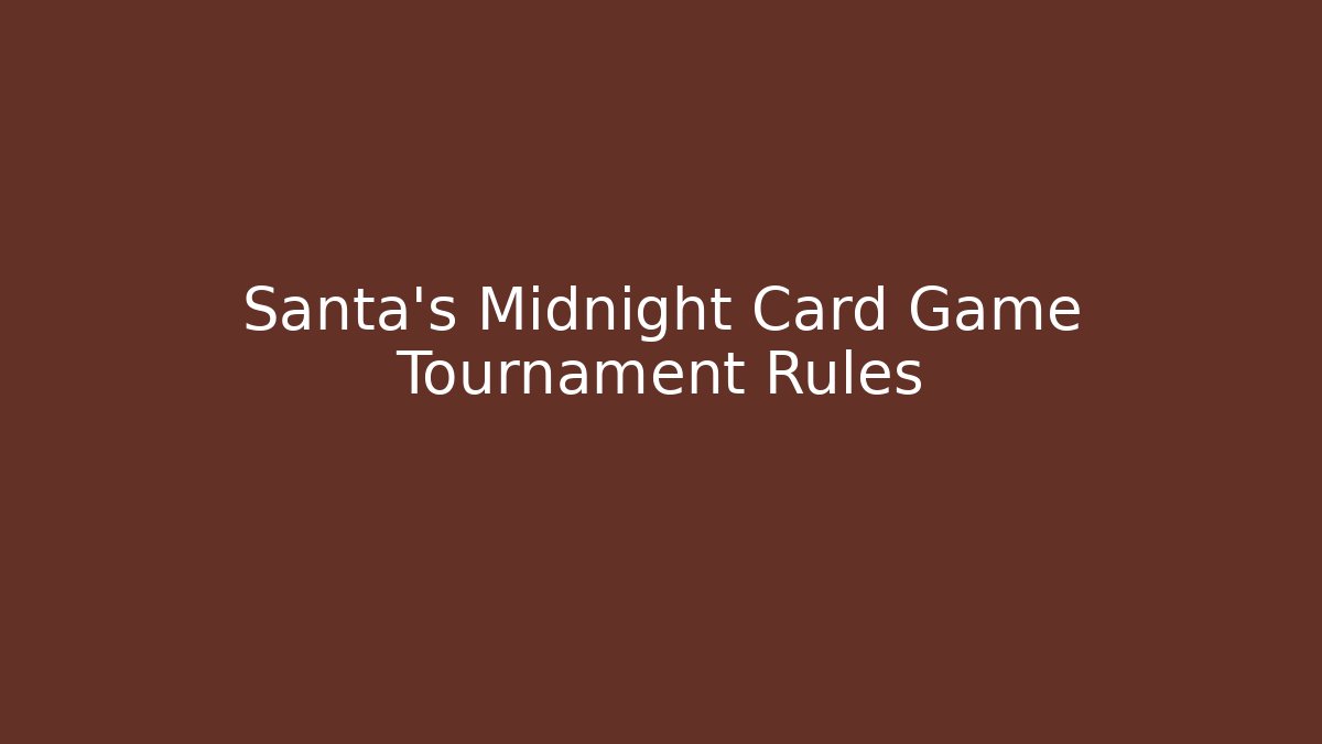 Santa's Midnight Card Game Tournament Rules - Create More Assets