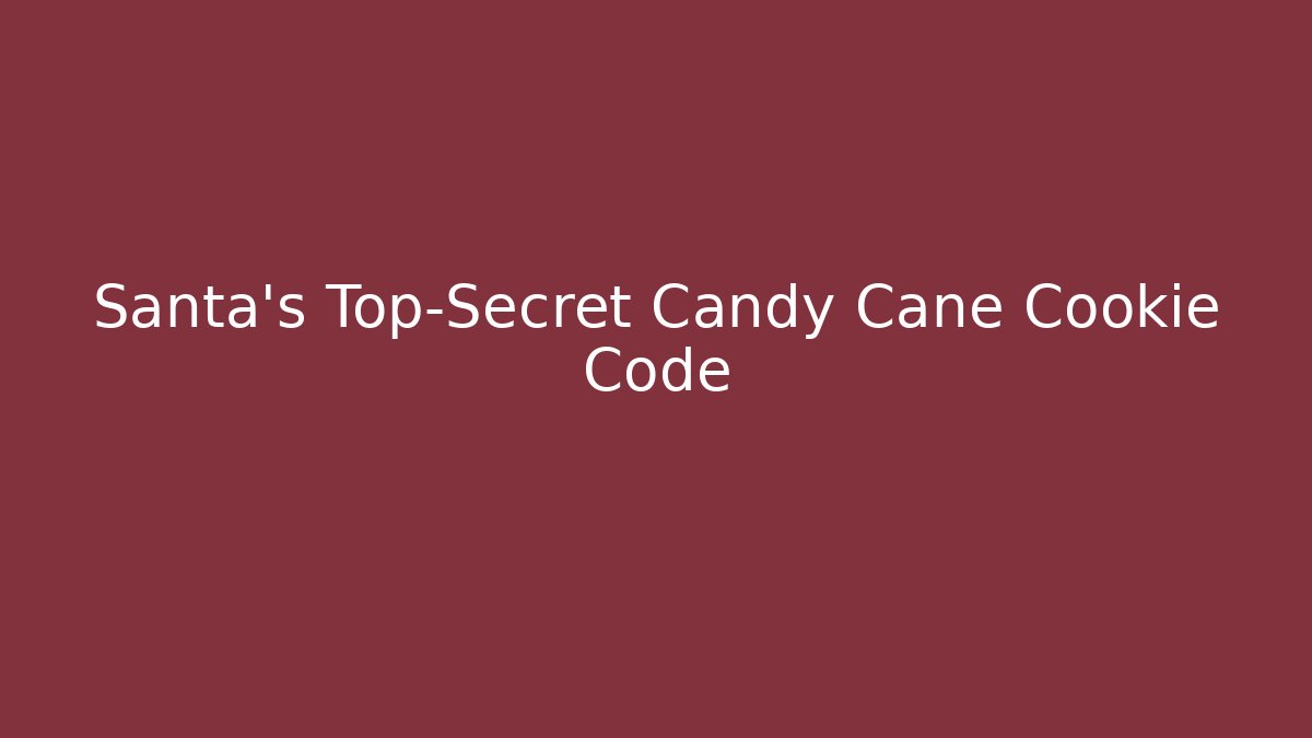 Santa's Top-Secret Candy Cane Cookie Code