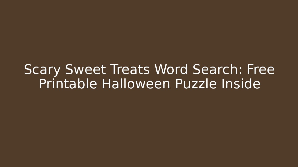 Scary Sweet Treats Word Search: Free Printable Halloween Puzzle Inside