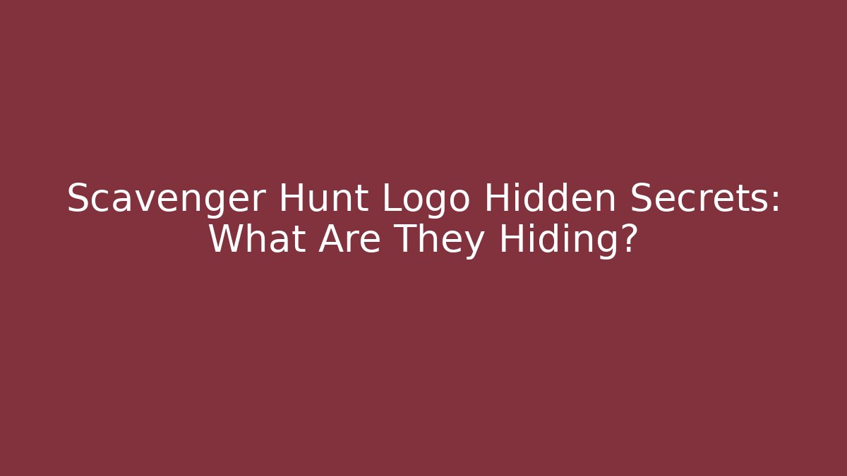 Scavenger Hunt Logo Hidden Secrets: What Are They Hiding?