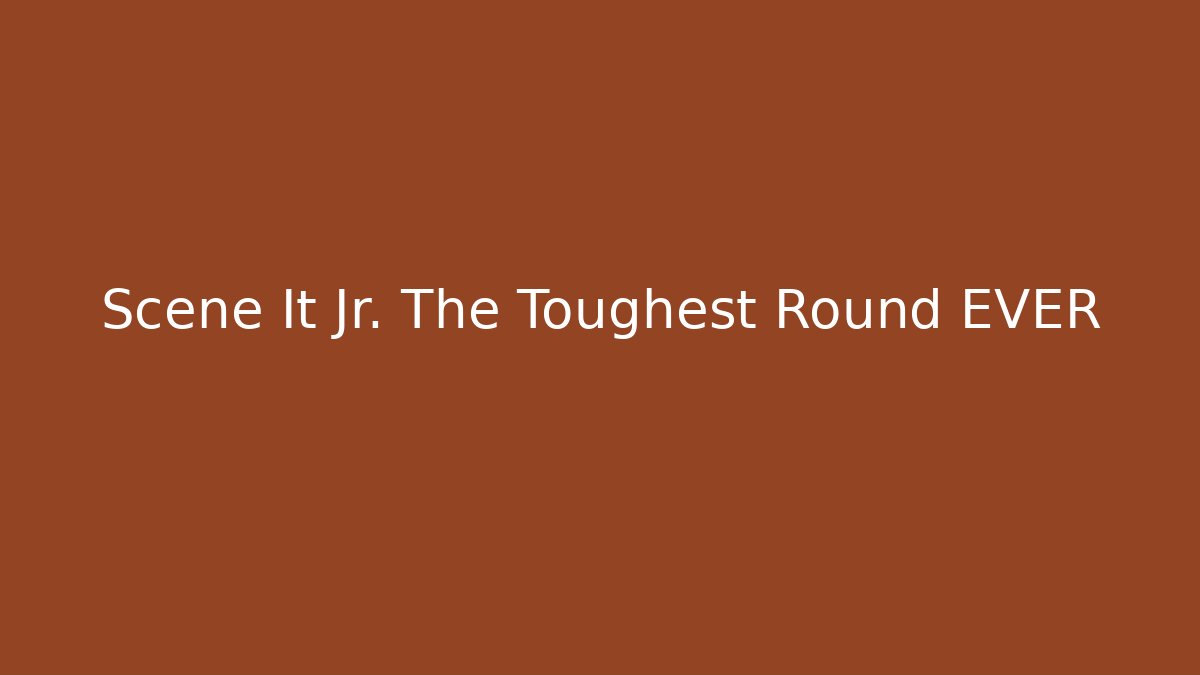 Scene It Jr. The Toughest Round EVER - Create More Assets