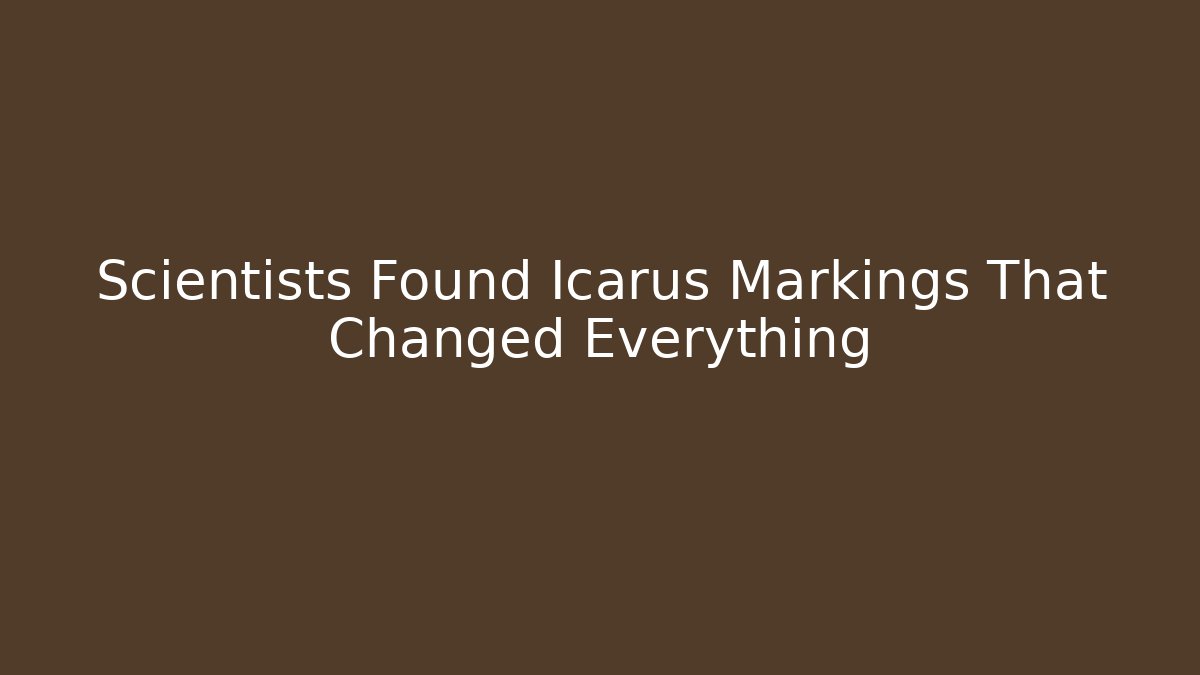 Scientists Found Icarus Markings That Changed Everything - Create More Assets