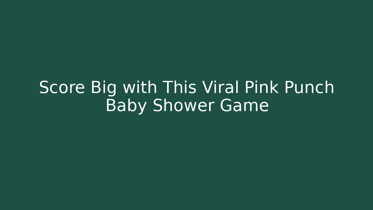 Score Big with This Viral Pink Punch Baby Shower Game