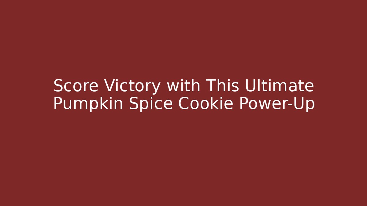 Score Victory with This Ultimate Pumpkin Spice Cookie Power-Up