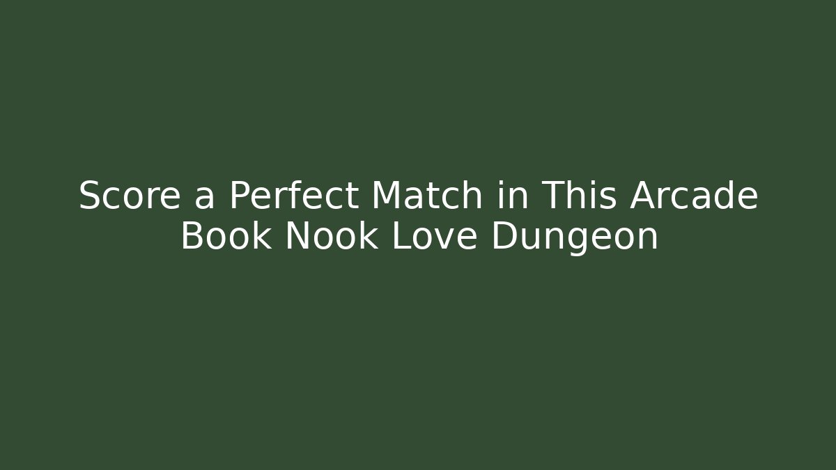 Score a Perfect Match in This Arcade Book Nook Love Dungeon