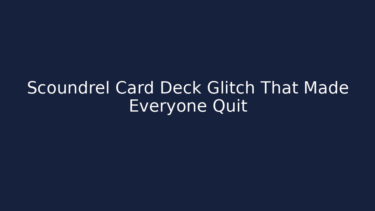Scoundrel Card Deck Glitch That Made Everyone Quit - Create More Assets