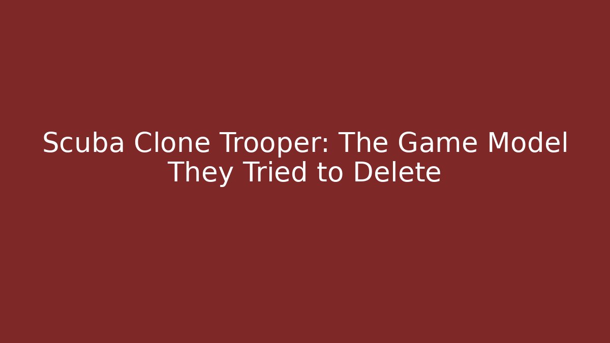 Scuba Clone Trooper: The Game Model They Tried to Delete