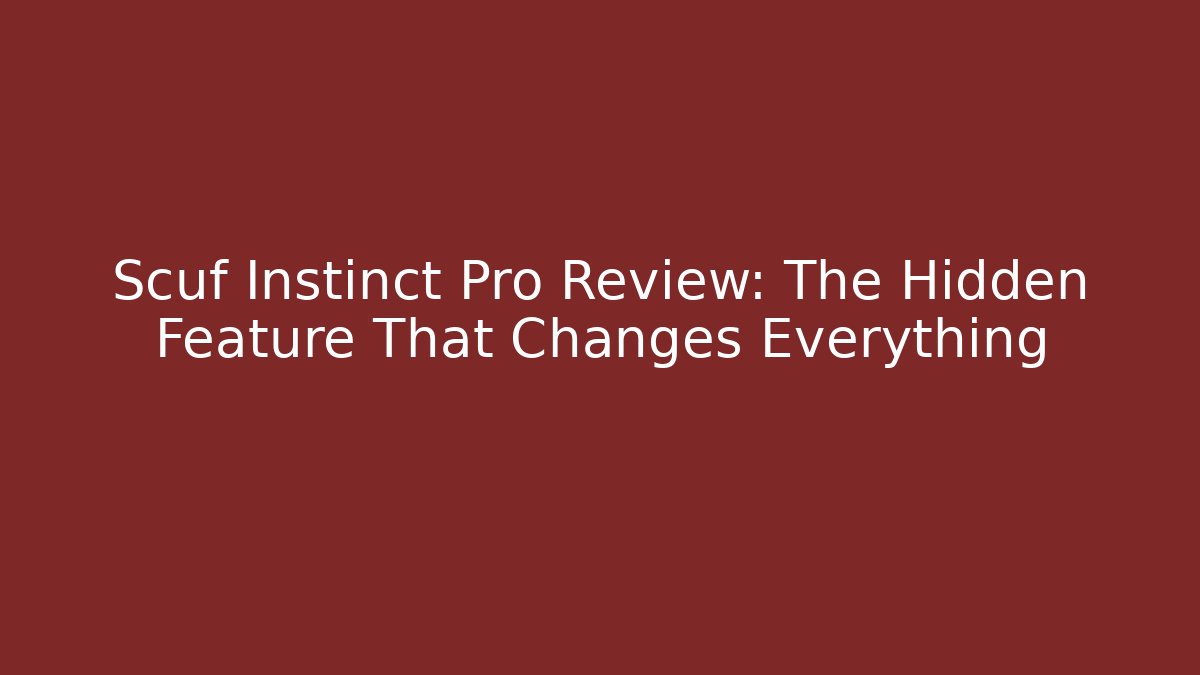 Scuf Instinct Pro Review: The Hidden Feature That Changes Everything - Create More Assets