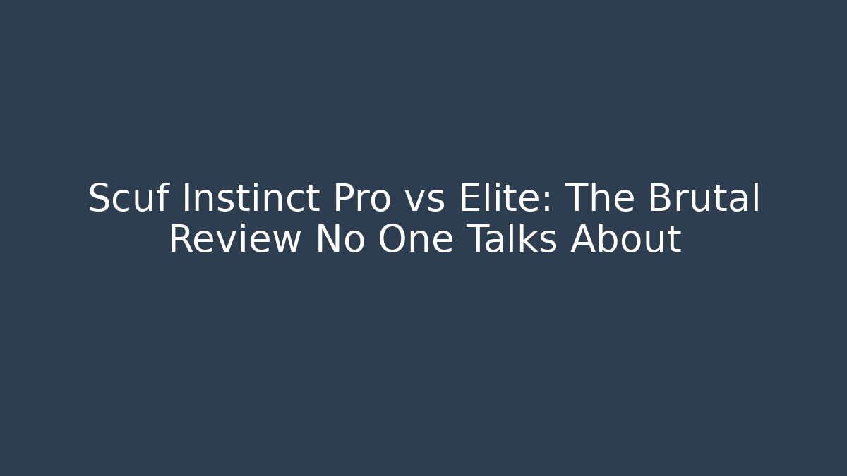 Scuf Instinct Pro vs Elite: The Brutal Review No One Talks About