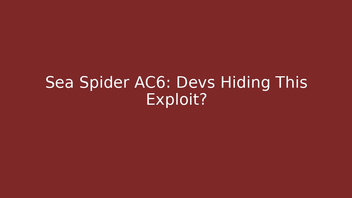 Sea Spider AC6: Devs Hiding This Exploit? - Create More Assets