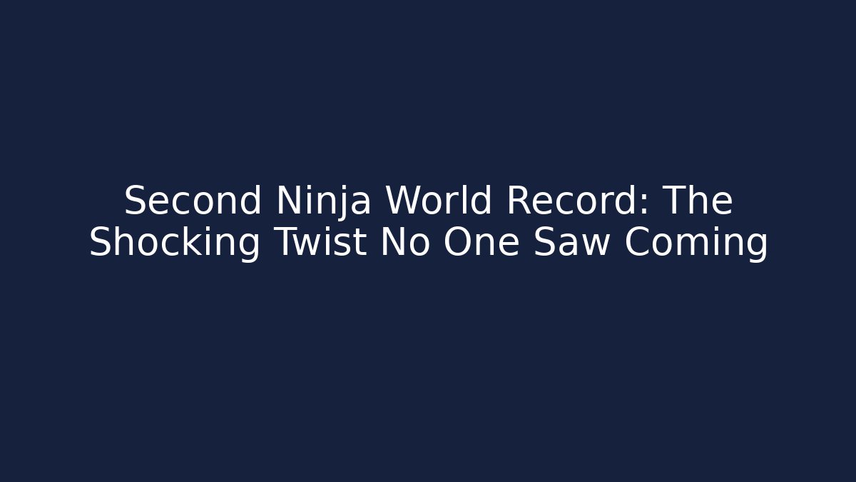 Second Ninja World Record: The Shocking Twist No One Saw Coming