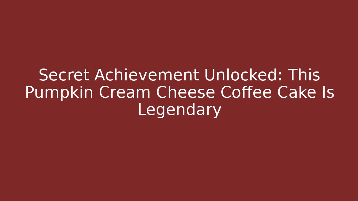 Secret Achievement Unlocked: This Pumpkin Cream Cheese Coffee Cake Is Legendary
