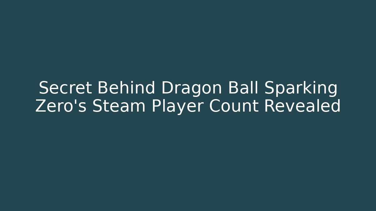 Secret Behind Dragon Ball Sparking Zero's Steam Player Count Revealed