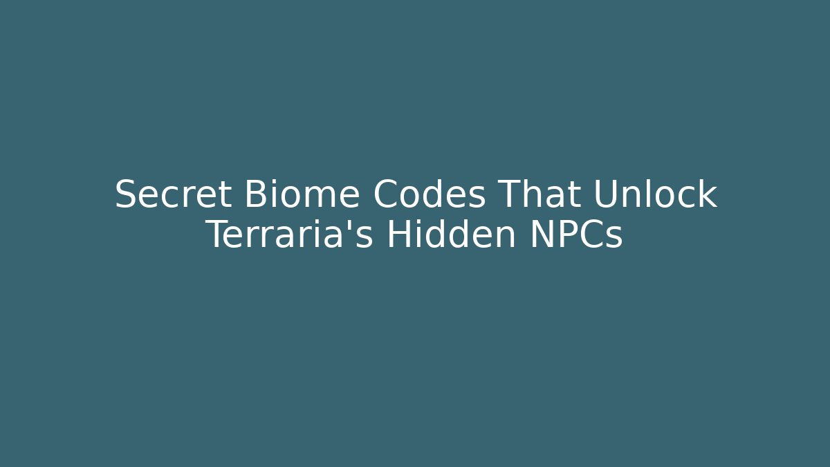 Secret Biome Codes That Unlock Terraria's Hidden NPCs