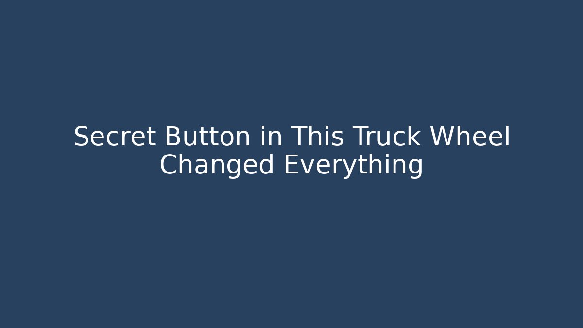 Secret Button in This Truck Wheel Changed Everything
