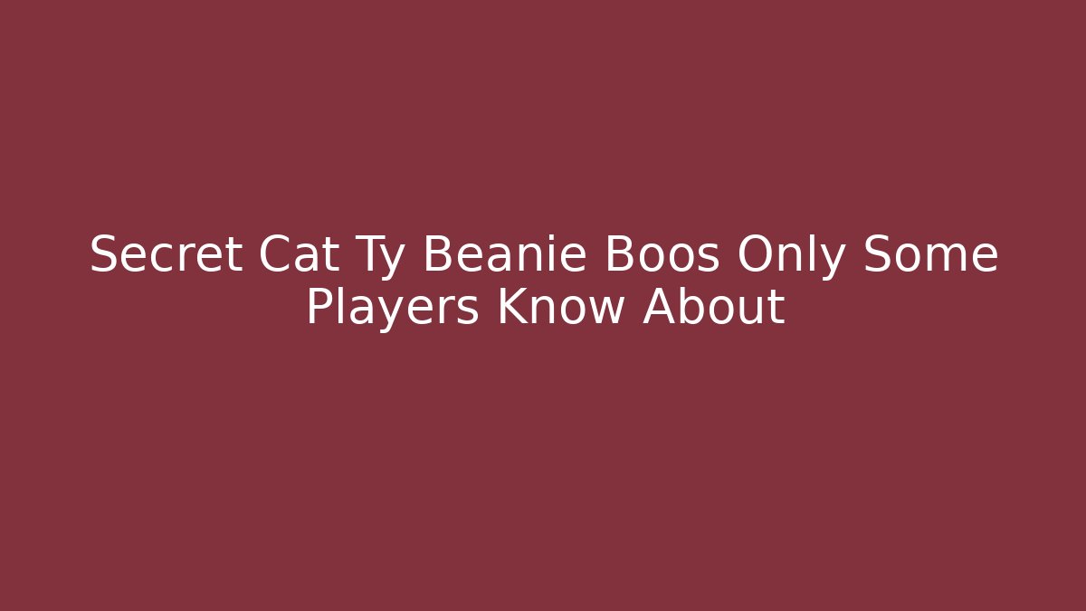 Secret Cat Ty Beanie Boos Only Some Players Know About - Create More Assets