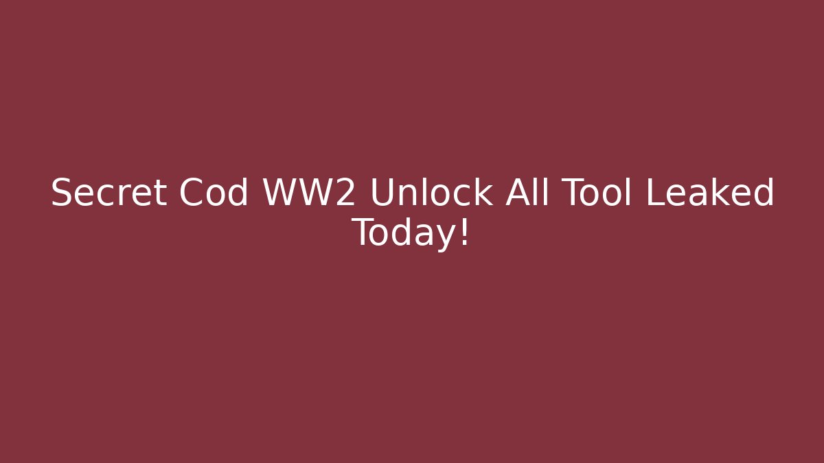 Secret Cod WW2 Unlock All Tool Leaked Today!