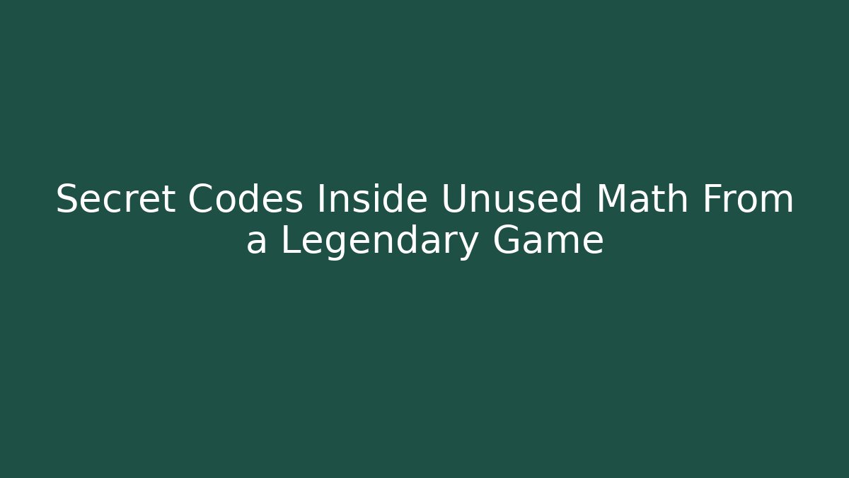 Secret Codes Inside Unused Math From a Legendary Game