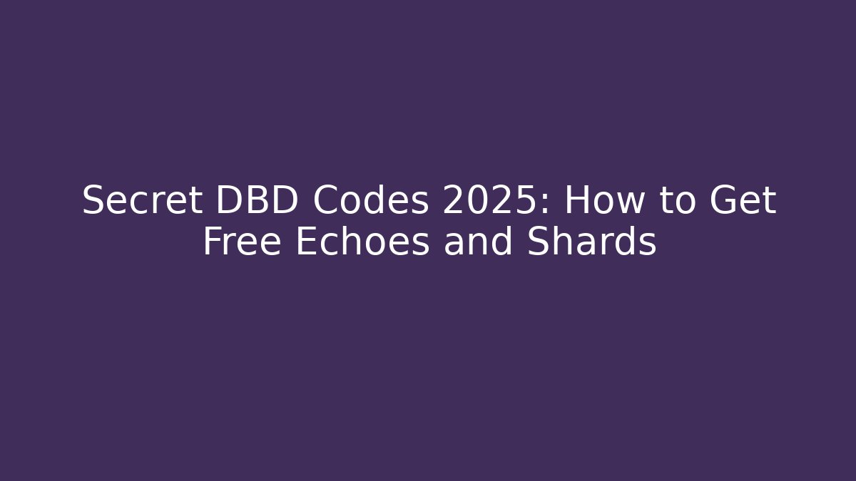 Secret DBD Codes 2025: How to Get Free Echoes and Shards